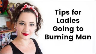 Tips for Ladies Going to Burning Man [upl. by Atinuahs280]