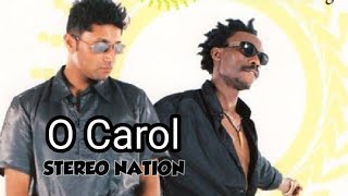 O Carol by Stereo Nation [upl. by Eydie766]