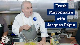 Make Homemade Mayonnaise with Master Chef Jacques Pépin [upl. by Ulita]