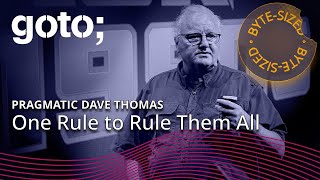 One Rule to Rule Them All in 7 Minutes • Pragmatic Dave Thomas • GOTO 2023 [upl. by Enneiviv]