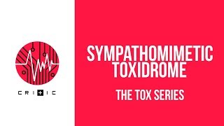 Sympathomimetic toxidrome  The Tox Series [upl. by Corenda]