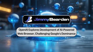 OpenAI Explores Development of AIPowered Web Browser Challenging Googles Dominance [upl. by Enegue]