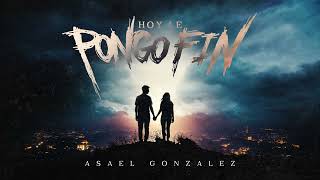 Asael González  Hoy le Pongo Fin Lyric Video [upl. by Denice877]