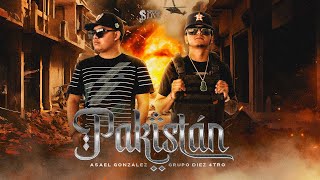 Asael González x Grupo Diez 4tro  Pakistán Video Oficial [upl. by Durward]