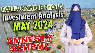 Amnesty Scheme  Bahria Orchard Phase 4 Lahore  Investment Analysis  May 2024 [upl. by Dickens]