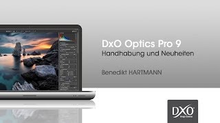 DxO Optics Pro 9  Handhabung und Neuheiten  Webinar [upl. by Anitsenre]