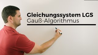 Gleichungssystem LGS lösen 1 GaußAlgorithmus Schreibweisen Rechnung [upl. by Arahset778]