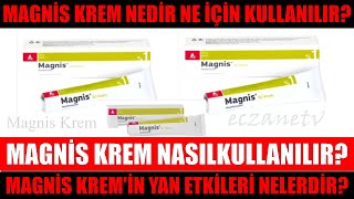 Magnis Krem Nedir Magnis Kremin Yan Etkileri Nelerdir Magnis Krem Nasıl Kullanılır [upl. by Ycniuqed107]