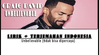 Craig David  Unbelievable  Lirik  Terjemahan indonesia [upl. by Kos]