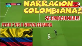 NARRACION COLOMBIANASE EMOCIONANSOBRE PERU 2 VS 0 NUEVA ZELANDA [upl. by Yelyah310]