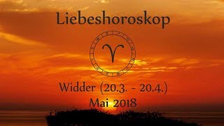 Horoskop Sternzeichen Widder Liebe und Leben im Mai 2018 [upl. by Entroc]