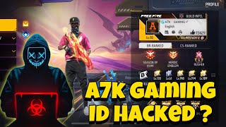 A7K GAMING ID HACKED😭 [upl. by Foy]