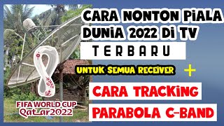 Solusi Tracking Parabola CBand Piala Dunia Qatar 2022 [upl. by Kere170]