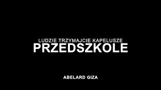 PRZEDSZKOLE  Abelard Giza [upl. by Eseilana]