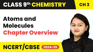 Atoms and Molecules  Chapter Overview  Class 9 Chemistry Chapter 3  CBSE 202425 [upl. by Atsylac]