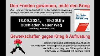 Ulrike Eifler IGM Reinhard Frankl GEW Gewerkschaften gegen Krieg u Aufrüstung  180924  Wü [upl. by Llenol]