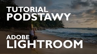 Ligthroom CC tutorial PL Podstawy [upl. by Ajat]