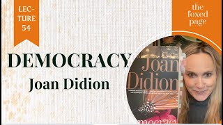 Lecture 54 Joan Didions Democracy [upl. by Atinaujnas383]