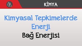 Kimyasal Tepkimelerde Enerji  Bağ Enerjisi  Hess Yasası [upl. by Lilas218]