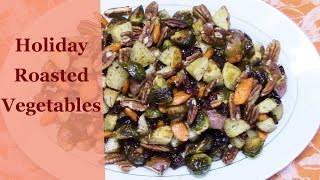 HOLIDAY ROASTED VEGETABLES  HOLIDAY SPECIAL [upl. by Kress]