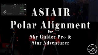 ASIAIR Polar Alignment for the Skyguider Pro and Star Adventurer [upl. by Enirac]