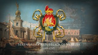 Most Serene Republic of Venice 697–1797 Unofficial Anthem quotInno Nazionale Venetoquot [upl. by Worl519]