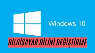 Windows 10 Dil Değiştirme Bilgisayarın Dilini Değiştir [upl. by Talmud57]