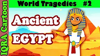 World Tragedies Ep 2 Ancient Egyptians  Islamic Cartoon  Iqra Cartoon [upl. by Proudfoot]