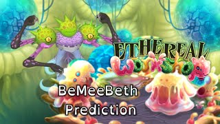 OUTDATED Ethereal Workshop Wave 7 BeMeeBeth Sound Prediction  My Singing Monsters [upl. by Alexa]