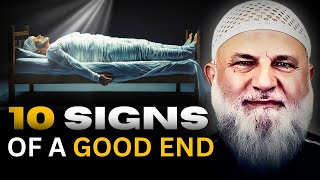 10 Clear Signs of a Good End in Islam  How to Leave This World in a State Pleasing to Allah [upl. by Trinee19]