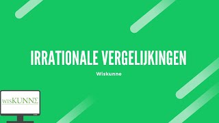 Irrationale vergelijkingen [upl. by Atiuqes]