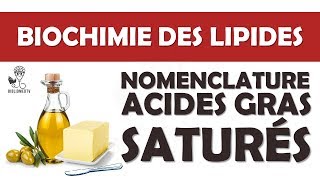 Biochimie des Lipides  Nomenclature des acides gras Saturés [upl. by Therine]