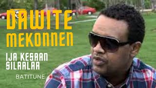 Dawite Mekonnen  IJA KESAAN SI LALAAOromo Music [upl. by Ardni]