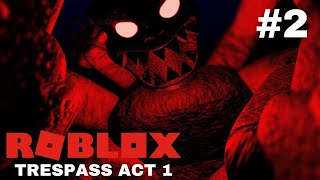 ROBLOX TRESPASS  ACT 1 SEQUENCE 2 FINISHED [upl. by Aicekat]