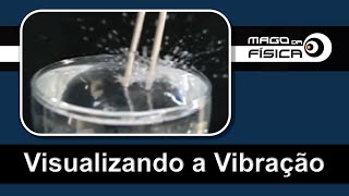 Mago da Física  Visualizando a Vibração de um Diapasão na Água [upl. by Goldenberg]