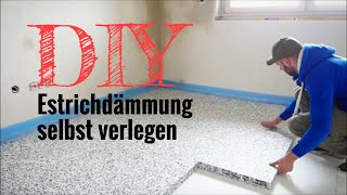 TUTORIAL Estrichdämmung ganz einfach selbst verlegen  DIY [upl. by Lesig]