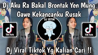 DJ AKU RA BAKAL BRONTAK YEN MUNG GAWE KEKANCANMU RUSAK  DJ NGERTENONO ATI BY RULLY FVNKY VIRAL [upl. by Rogozen]