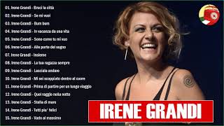 Le migliori canzoni di Irene Grandi  Il Meglio dei Irene Grandi  Irene Grandi i migliori successi [upl. by Grearson]