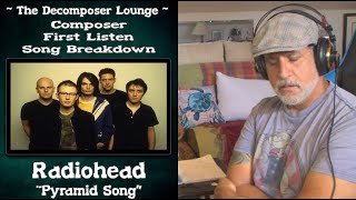 Old Composer REACTS to Radiohead Pyramid Song  Composer Reaction amp Breakdown [upl. by Zedecrem]