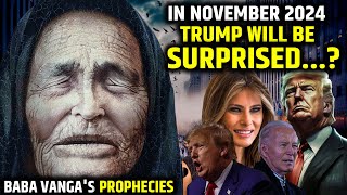 Baba Vangas Prophecies  In November 2024 Trump will be surprised [upl. by Aicnilav394]