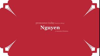 How to pronounce Nguyen [upl. by Burn48]