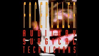 Facepuller  Auditory Surgical Technicians 1993 FULL ALBUM [upl. by Gerstein330]