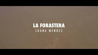 La Forastera  Luana Mendez [upl. by Walden]