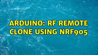 Arduino RF Remote Clone using NRF905 2 Solutions [upl. by Nylikcaj]