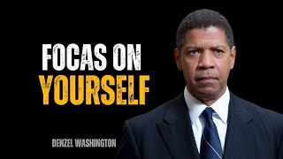 Focas On Yourself The Power of SelfFocus 7 Key Principles  Powerful Speach Denzel Washington [upl. by Wait]