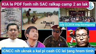 July 22 zing thawngpang ICNCC hruainak in CC ttanhtu hrem timh KIA le PDF nih camp 2 lak [upl. by Weirick]