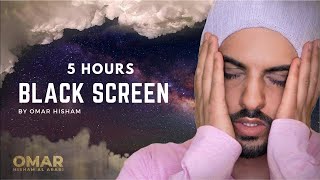 5 Hours Quran Recitation by Omar Hisham  Relaxation Sleep Stress Relief تلاوة القرآن بصوت عمر هشام [upl. by Jonell302]