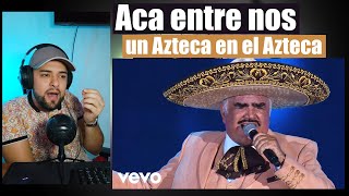 VICENTE FERNÁNDEZ👑  ACA ENTRE NOS🔴  Un Azteca en el Azteca  ReacciónAnálisis🎤 [upl. by Aniale]