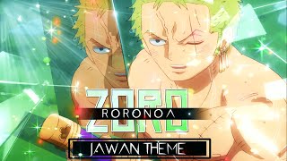 Roronoa Zoro  Jawan ThemeEDITAMV📱 [upl. by Octavian286]