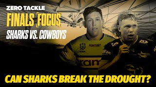 NRL Finals Focus Cronulla Sharks vs North Queensland Cowboys  Zero Tackle TV [upl. by Ajet285]